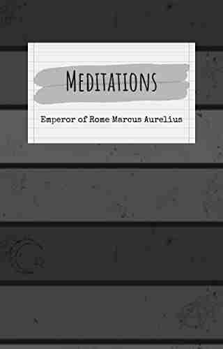 Meditations (Annotated): Emperor Of Rome Marcus Aurelius