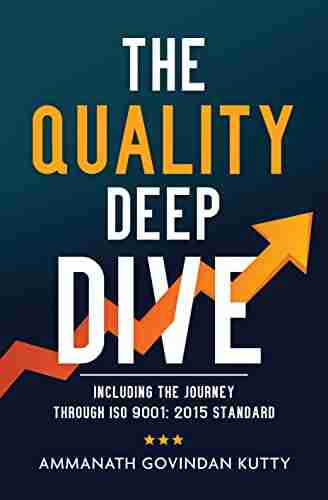 The Quality Deep Dive Including The Journey Through ISO 9001: 2015 Standard