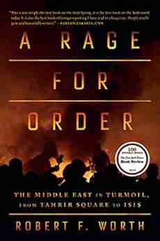 A Rage for Order: The Middle East in Turmoil from Tahrir Square to ISIS