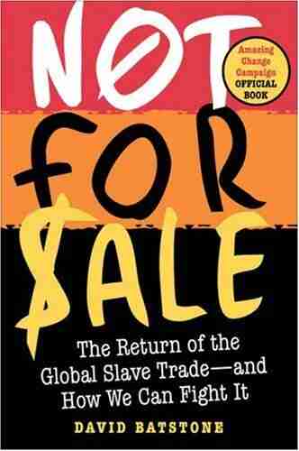 Not For Sale: The Return Of The Global Slave Trade And How We Can Fight It