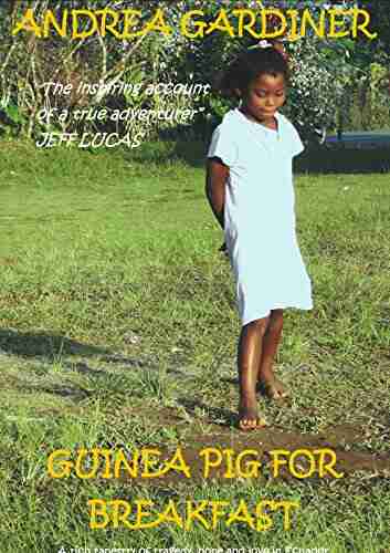 Guinea Pig For Breakfast: A rich tapestry of tragedy hope and love in Ecuador (Guinea Pig 1)