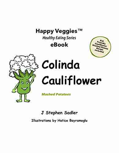 Colinda Cauliflower: Mashed Potatoes (Happy Garden Happy Veggies EBook 1)