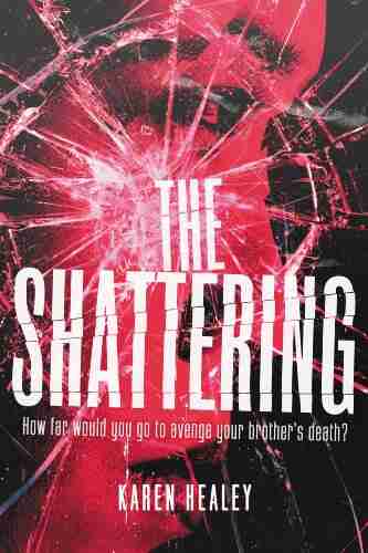 The Shattering Karen Healey