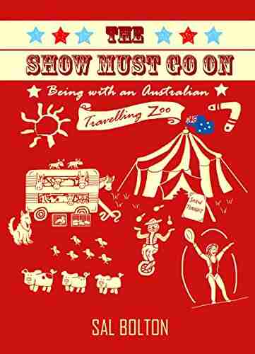 The Show Must Go On Being With An Australian Travelling Zoo English Edition