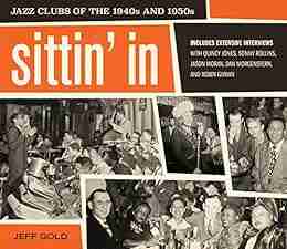 Sittin In: Jazz Clubs of the 1940s and 1950s