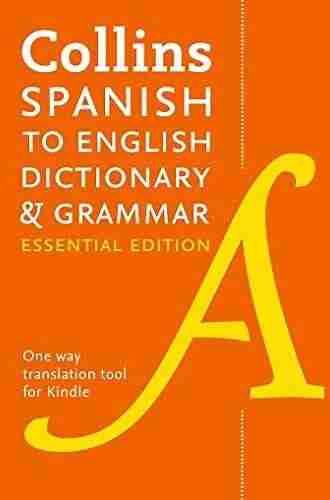 English to Spanish (One Way) Essential Dictionary and Grammar: Two in one (Collins Essential)