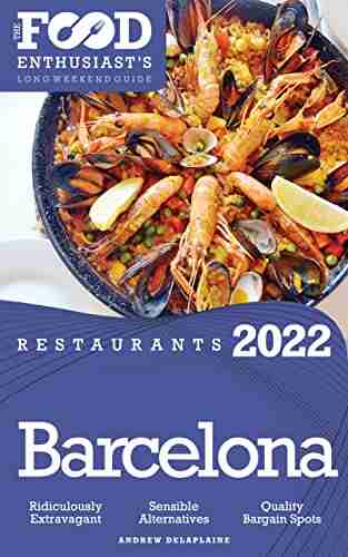 2022 Barcelona Restaurants: The Food Enthusiast S Long Weekend Guide