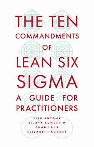 The Ten Commandments Of Lean Six Sigma: A Guide For Practitioners