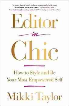 Editor In Chic: How To Style And Be Your Most Empowered Self