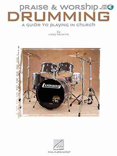 Praise Worship Drumming: A Guide To Playing In Church