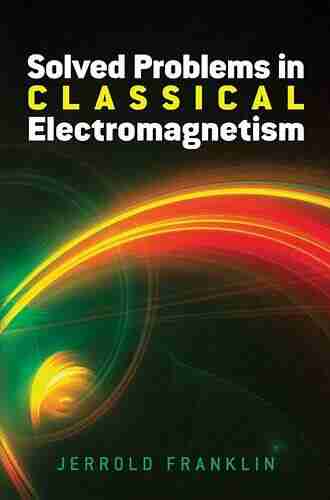 Solved Problems in Classical Electromagnetism (Dover on Physics)