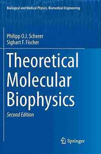 Theoretical Molecular Biophysics (Biological And Medical Physics Biomedical Engineering)