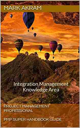 Integration Management Knowledge Area: PMP Super Guide (1 10)