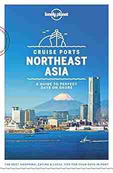 Lonely Planet Cruise Ports Northeast Asia (Travel Guide)