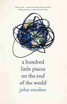 A Hundred Little Pieces On The End Of The World