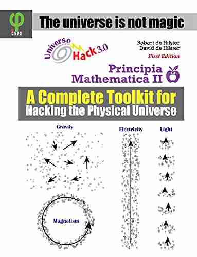 Principia Mathematica 2: A Complete Toolkit For Hacking The Physical Universe