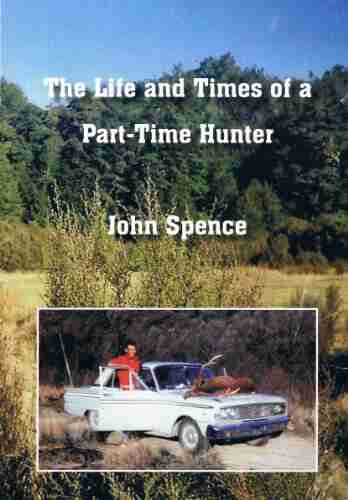 The Life And Times Of A Part Time Hunter