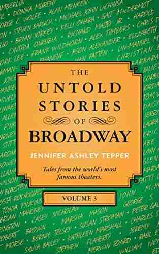 The Untold Stories Of Broadway Volume 3