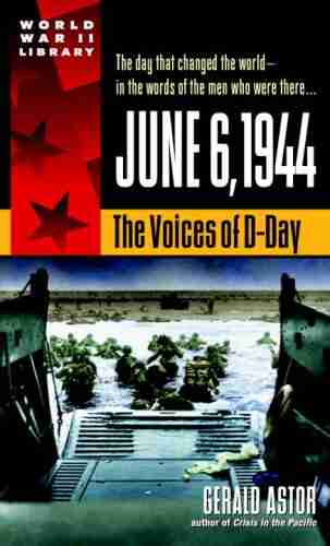 June 6 1944: The Voices of D Day (World War II Library)