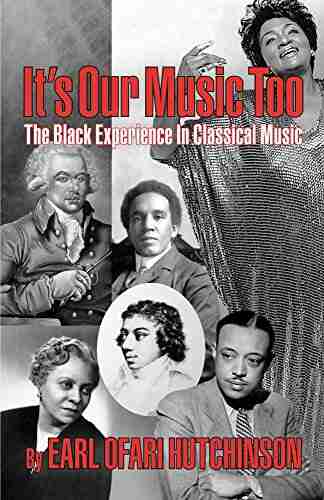 It S Our Music Too: The Black Experience In Classical Music