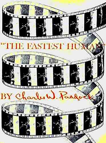 THE FASTEST HUMAN: Charles W Paddock Autobiography (1932)