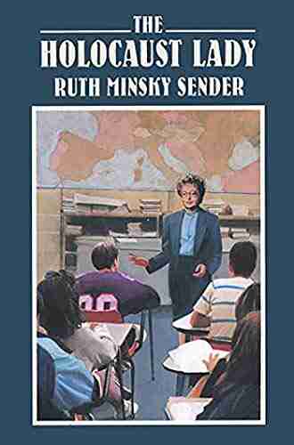 The Holocaust Lady Ruth Minsky Sender