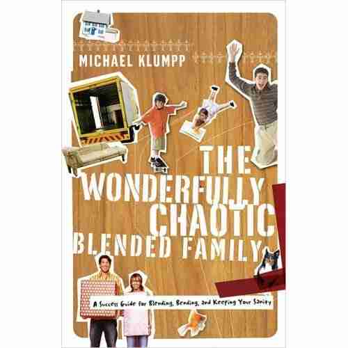 Wonderfully Chaotic Blended Family Mike Klumpp