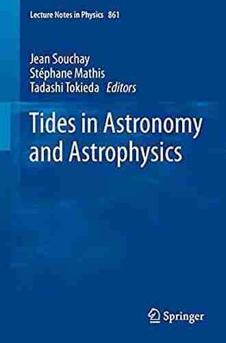 Tides In Astronomy And Astrophysics (Lecture Notes In Physics 861)