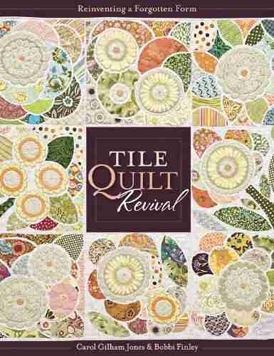 Tile Quilt Revival: Reinventing a Forgotten Form