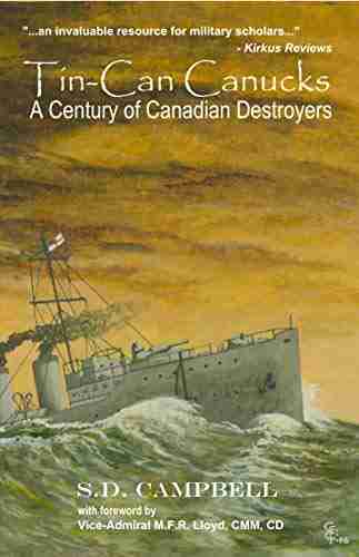 Tin Can Canucks: A Century of Canadian Destroyers