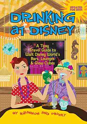 Drinking At Disney: A Tipsy Travel Guide To Walt Disney World S Bars Lounges Glow Cubes