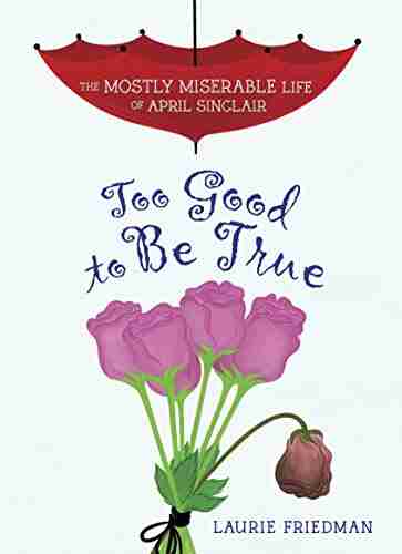 Too Good To Be True (The Mostly Miserable Life Of April Sinclair 2)