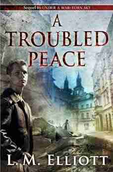 A Troubled Peace (Under A War Torn Sky 2)