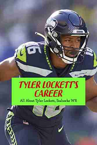 Tyler Lockett S Career: All About Tyler Lockett Seahawks WR: Tyler Lockett Seahawks WR