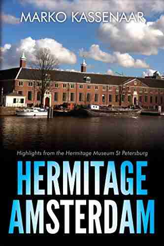 Hermitage Amsterdam: Highlights from the Hermitage Museum St Petersburg (Amsterdam Museum Guides 4)