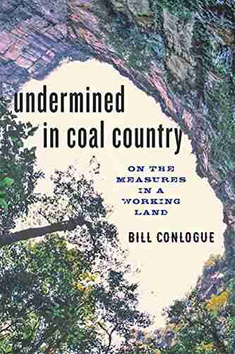 Undermined In Coal Country: On The Measures In A Working Land