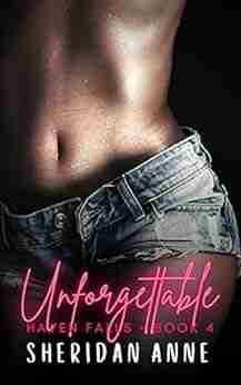 Unforgettable: Haven Falls (Book 4) Sheridan Anne