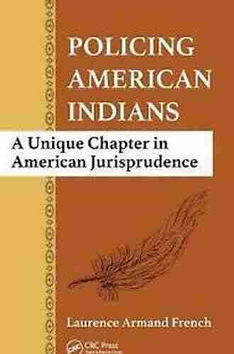 Policing American Indians: A Unique Chapter in American Jurisprudence