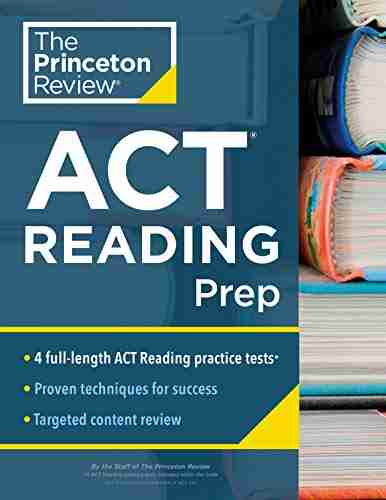 Princeton Review ACT Reading Prep: 4 Practice Tests + Review + Strategy for the ACT Reading Section (College Test Preparation)