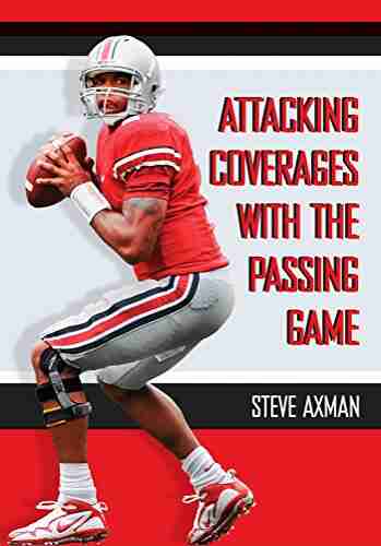 Attacking Coverages With The Passing Game