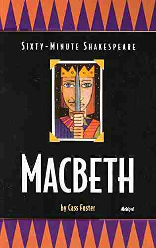 Macbeth: Sixty Minute Shakespeare Cass Foster