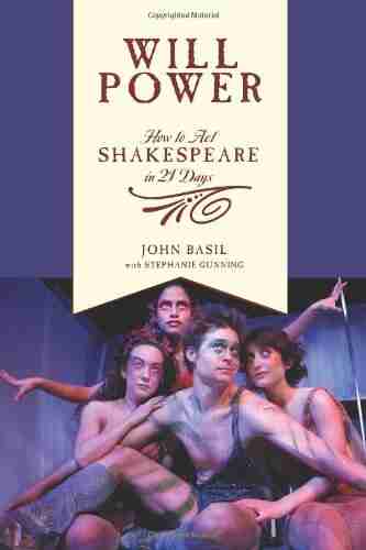 Will Power: How to Act Shakespeare in 21 Days (Applause Books)