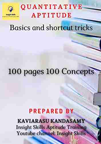 QUANTITATIVE APTITUDE BASICS AND SHORTCUTS: 100 PAGES 100 CONCEPTS