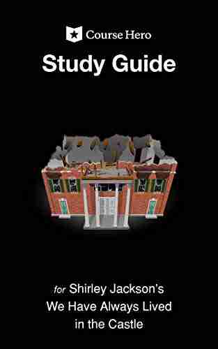 Study Guide For Shirley Jackson S We Have Always Lived In The Castle (Course Hero Study Guides)