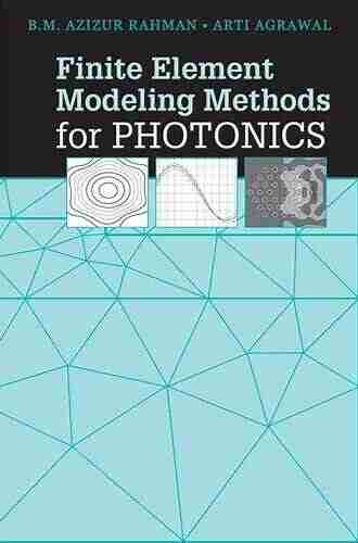 Finite Element Modeling Methods For Photonics (Artech House Applied Photonics)