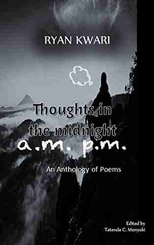 THOUGHTS IN THE MIDNIGHT A M P M : An Anthology Of Poems