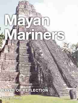 Mayan Mariners (Waves Of Reflections)