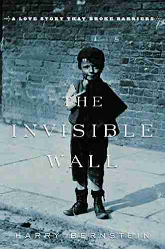 The Invisible Wall Harry Bernstein