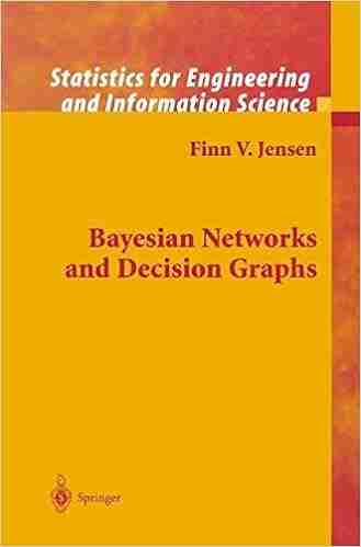 Bayesian Networks And Decision Graphs (Information Science And Statistics)