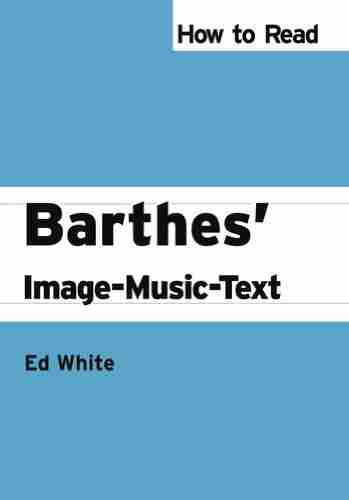 How to Read Barthes Image Music Text (How to Read Theory)